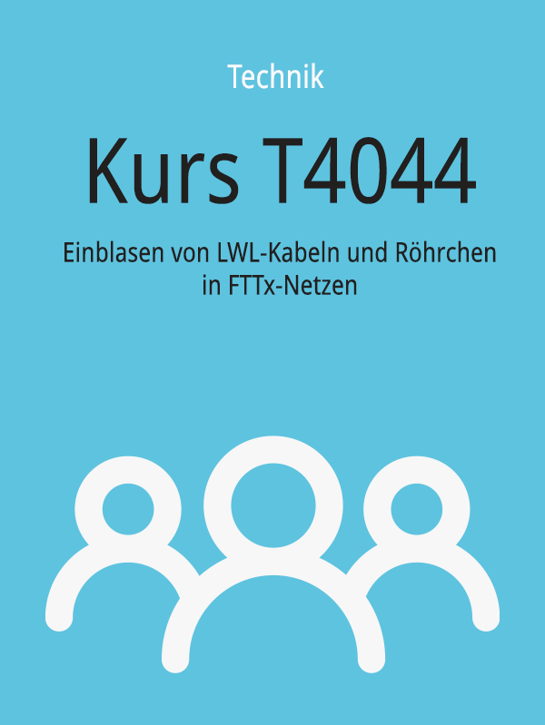 T4044: Einblasen von LWL-Kabeln und Röhrchen in FTTx-Netzen